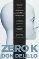 Zero K von DeLillo, Don, NEUES Buch, KOSTENLOSE & SCHNELLE Lieferung, (Taschenbuch)