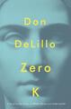 Zero K Don Delillo Taschenbuch 288 S. Englisch 2016 Emily Bestler Books