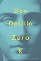 Zero K von DeLillo, Don | Buch | Zustand sehr gut
