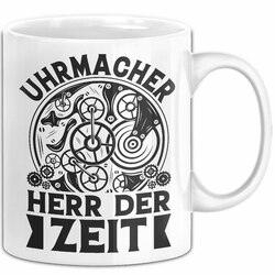 Uhrmacher Herr Der Zeit Tasse Geschenkidee Uhrmacher Handwerk