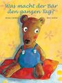 Was macht der Bär den ganzen Tag? Kinderbuch