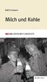 Milch und Kohle. WAZ Bibliothek des Ruhgebiets. Rothmann, Ralf: