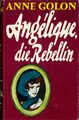 Golon, Anne: Angélique, die Rebellin - 1961 - deutsche Ausgabe von 1985 - 508 S.