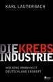 Die Krebs-Industrie | Karl Lauterbach | Wie eine Krankheit Deutschland erobert