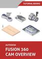 Autodesk Fusion 360 CAM Overview (Colored) | Tutorial Books | Taschenbuch | 2020