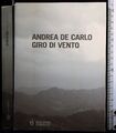 GIRO DI VENTO. ANDREA DE CARLO. BOMPIANI. 1ED.