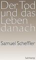 Der Tod und das Leben danach von Scheffler, Samuel | Buch | Zustand sehr gut