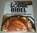 Die Lodge-Bibel die besten Rezepte für Dutch Oven gusseiserne Pfannen Buch NEU!