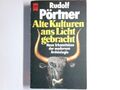 Alte Kulturen ans Licht gebracht. Neue Erkenntnisse der modernen Archäologie. Pö