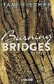 Burning Bridges Tami Fischer