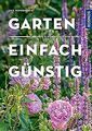 Garten - einfach günstig: Richtig schön mit kleinem... | Buch | Zustand sehr gut