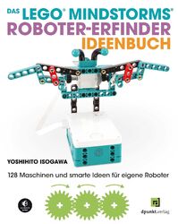 Das LEGO®-MINDSTORMS®-Roboter-Erfinder-Ideenbuch | Yoshihito Isogawa | Deutsch