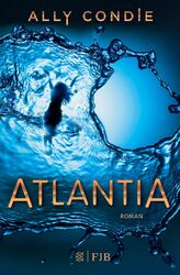 Atlantia | Roman | Ally Condie | Taschenbuch | 398 S. | Deutsch | 2018 | S. Fisc