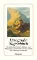 Das große Sagenbuch: Die schönsten Götter-, Helden- und Rittersagen (detebe)