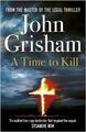 A Time To Kill - Grisham, John