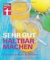 Sehr gut haltbar machen: Einkochen, Einlegen, Konse... | Buch | Zustand sehr gut