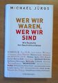 Wer wir waren, wer wir sind: Wie Deutsche ihre Geschichte erleben(Guter Zustand)