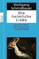 Die heimliche Liebe: Ausrutscher, Seitensprung, Doppelle... | Buch | Zustand gut