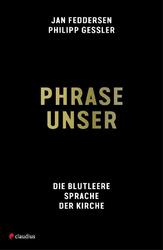 Phrase unser | Die blutleere Sprache der Kirche | Philipp Gessler (u. a.) | Buch