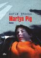 Martyn Pig | Kevin Brooks | 2004 | deutsch