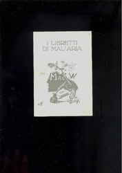 I LIBRETTI DI MAL'ARIA. MOSSIERI INTRAVISTI DA DILVO LOTTI. NATALE 1977