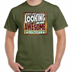 T-Shirt Politiker Youre Looking At An Awesome Herren lustig Politik MP Regierung