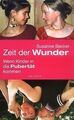 Zeit der Wunder: Wenn Kinder in die Pubertät kommen... | Buch | Zustand sehr gut