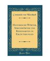 Historische Wörter, Sprichwörter und Redensarten in Erläuterungen (Classic Re