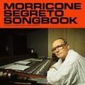 Ennio Morricone Morricone Segreto Songbook: The Maestro's Hidden Songs for  (CD)