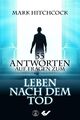 55 Antworten auf Fragen zum Leben nach dem Tod | Mark Hitchcock | Buch | 240 S. 