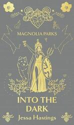  Magnolia Parks Into the Dark by Jessa Hastings 9781398725027 NEW 