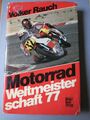 Motorrad Weltmeisterschaft 77 von Volker Rauch  Motorbuch Verlag 1. Ausgabe 1977