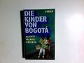 Die Kinder von Bogotá : Roman. Aus dem Span. von Jean Paul Ziller Vázquez-Figuer