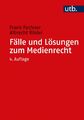 Frank Fechner / Fälle und Lösungen zum Medienrecht /  9783825249779