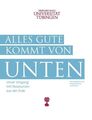 Alles Gute kommt von unten: Unser Umgang mit Ressourcen aus der Erde