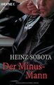 Der Minus-Mann. Ein Roman-Bericht von Sobota, Heinz | Buch | Zustand gut