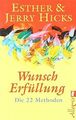 Wunscherfüllung: Die 22 Methoden von Hicks, Esther, Hick... | Buch | Zustand gut