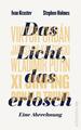 Das Licht, das erlosch | Ivan Krastev, Stephen Holmes | 2019 | deutsch