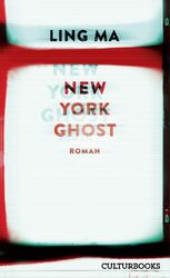 New York Ghost Ling Ma Buch 360 S. Deutsch 2021 CulturBooks Verlag