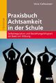 Praxisbuch Achtsamkeit in der Schule ~ Vera Kaltwasser ~  9783407629777