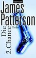 Die 2. Chance. Thriller Thriller James Patterson, James und Edda Edda Petri: