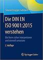 Simone Brugger-Gebha - Die Din nach ISO 9001 2015 Verstehen Die Norm S - J555z