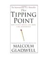 The Tipping Point: How Little Things Can Make A Big Difference, Malcolm Gladwell