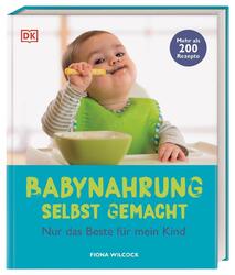 Babynahrung selbst gemacht | Fiona Wilcock | Buch | 224 S. | Deutsch | 2022