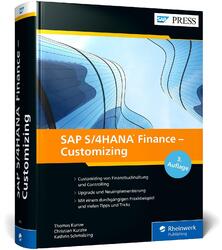 SAP S/4HANA Finance - Customizing | Kunze, Thomas | Schmalzing, Kathrin | Ku...