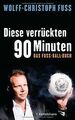 Diese verrückten 90 Minuten: Das Fuss-Ball-Buch von Fuss... | Buch | Zustand gut