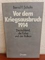 SIGNIERT - Vor dem Kriegsausbruch 1914: Deutschland, die Türkei.. von Bernd Schulte