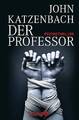 Der Professor: Psychothriller | Buch | Katzenbach, John