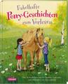 Fabelhafte Pony-Geschichten zum Vorlesen: Über 20 Geschicht... von Boehme, Julia