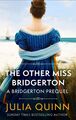 The Other Miss Bridgerton | A Bridgerton Prequel | Julia Quinn | Taschenbuch